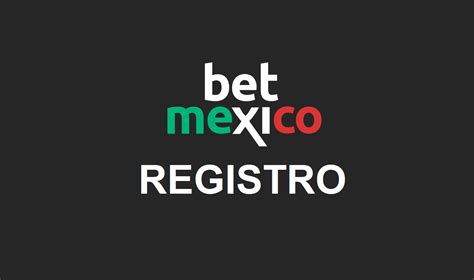 betmexico registro,betmexico login